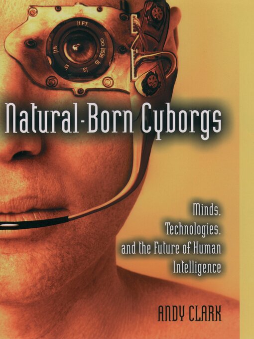 Title details for Natural-Born Cyborgs by Andy Clark - Wait list